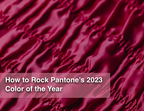 How to Rock Pantone’s 2023 Color of the Year