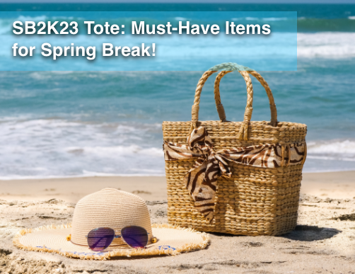 SB2K23 Tote: Must-Have Items for Spring Break!