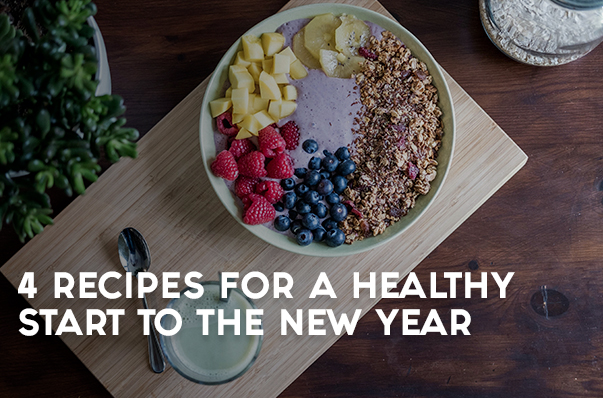 4 Recipes for a Healthy Start to the New Year