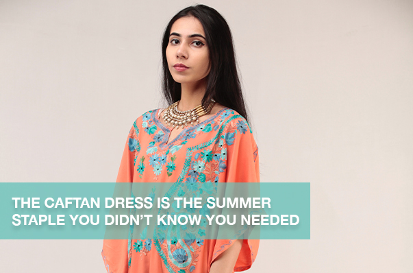 The Caftan Dress is the Summer Staple You Didn’t Know You Needed
