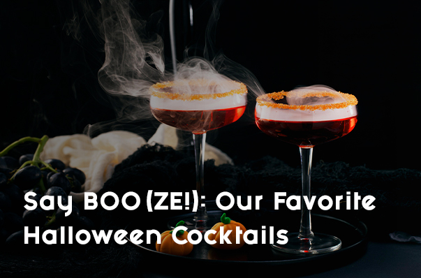 Say BOO(ZE!): Our Favorite Halloween Cocktails