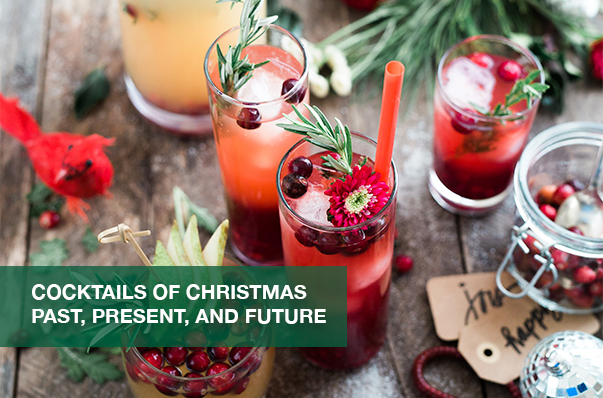 Cocktails of Christmas Past, Present, and Future