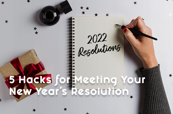 5 Hacks for Meeting Your New Year’s Resolution